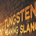 Tungsten Meaning Slang